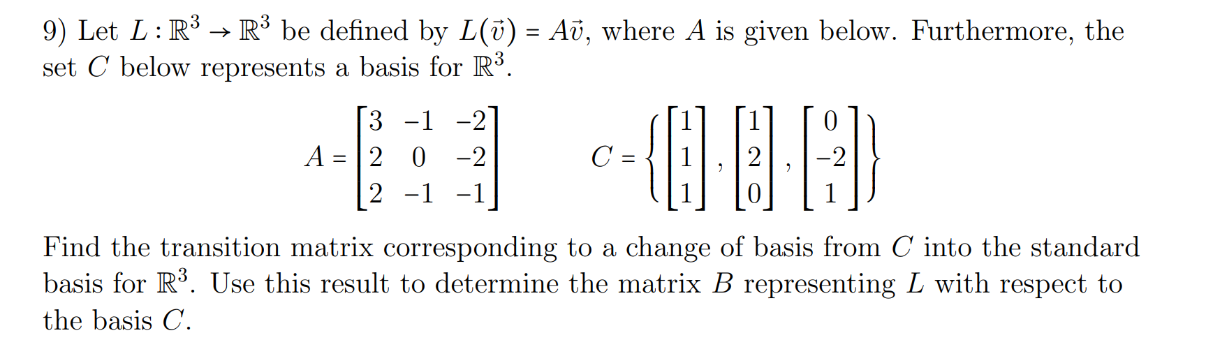 Solved Let L ∶ R 3 → R 3 be defined by L(v⃗) = Av⃗ | Chegg.com