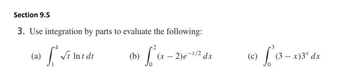 Solved Section 9.5 3. Use integration by parts to evaluate | Chegg.com