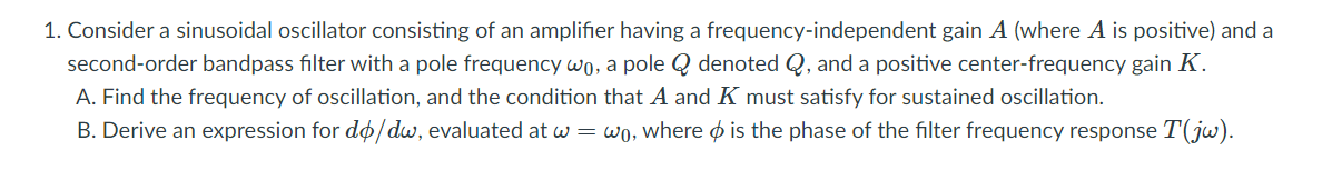 Solved 1. Consider a sinusoidal oscillator consisting of an | Chegg.com