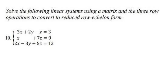 Solved Solve the following linear systems using a matrix and | Chegg.com