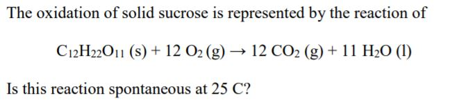 The oxidation of solid sucrose is represented by the | Chegg.com