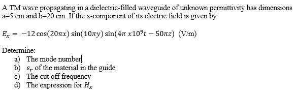Solved A TM wave propagating in a dielectric-filled | Chegg.com