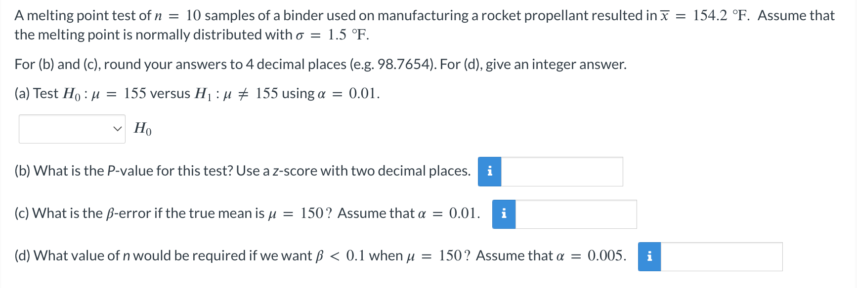A melting point test of \( n=10 \) samples of a binder used on manufacturing a rocket propellant resulted in \( \bar{x}=154.2