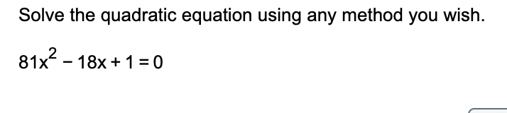 Solved Solve the quadratic equation using any method you | Chegg.com