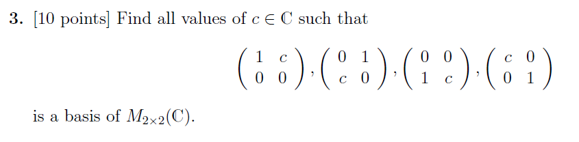 Solved 3. [10 points) Find all values of c є C such that is | Chegg.com