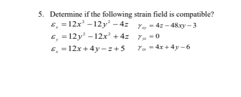 Solved 5. Determine if the following strain field is | Chegg.com