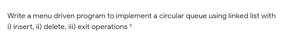 Solved Write a menu driven program to implement a circular | Chegg.com