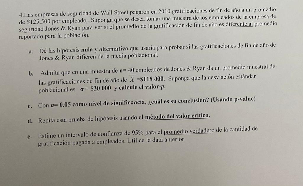 4.Las empresas de seguridad de Wall Street pagaron en 2010 gratificaciones de fin de año a un promedio de \( \$ 125,500 \) po