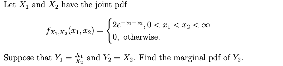 Solved Let X1 and X2 have the joint pdf > fx1,x2(x1, x2) 2e | Chegg.com