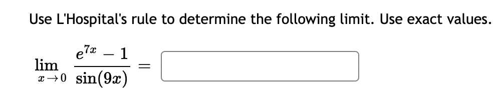 Solved Use L'Hospital's rule to determine the following | Chegg.com