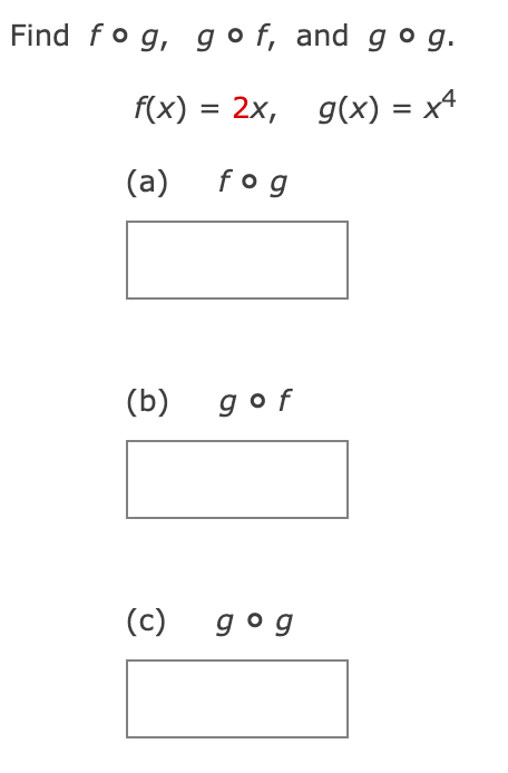 Solved Find F∘g G∘f And G∘g F X 2x G X X4 A F∘g B