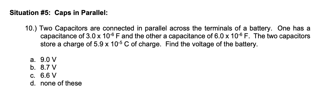 Solved Situation #5: Caps In Parallel: 10.) Two Capacitors | Chegg.com