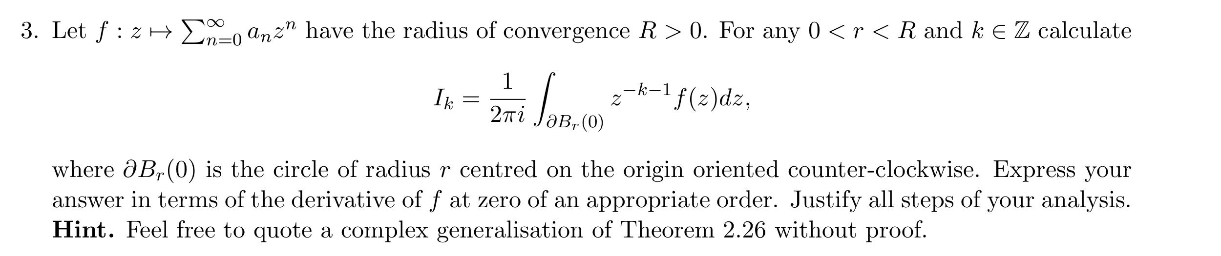 Solved Let f:z↦∑n=0∞anzn have the radius of convergence R>0. | Chegg.com