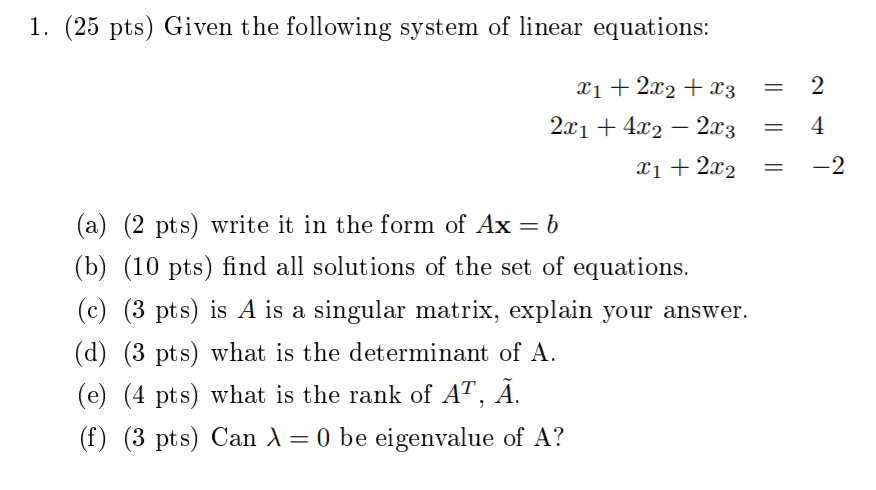 Solved 1. (25 pts) Given the following system of linear | Chegg.com