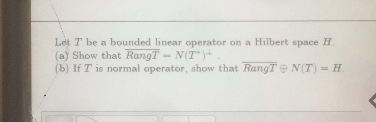 Let T Be A Bounded Linear Operator On A Hilbert Space | Chegg.com