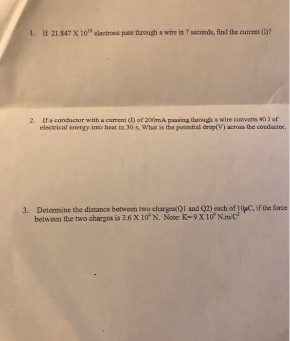 Solved 1. If 21.847 X 108 electrons pass through a wire in 7 | Chegg.com