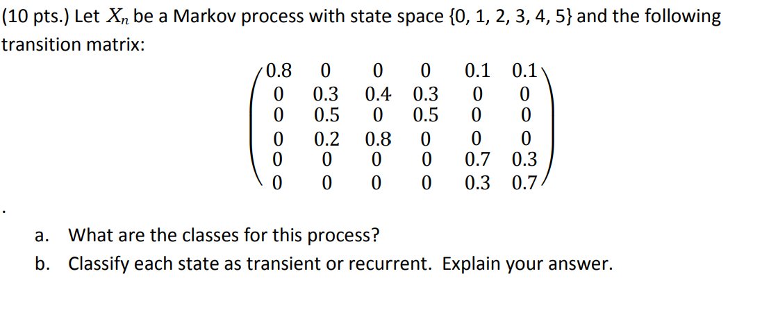 Solved (10 pts.) Let Xn be a Markov process with state space | Chegg.com