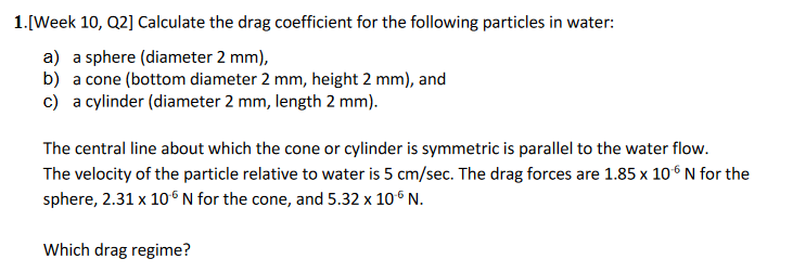 Solved 1.[Week 10, Q2] Calculate the drag coefficient for | Chegg.com