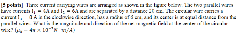 Solved [5 points] Three current carrying wires are arranged | Chegg.com