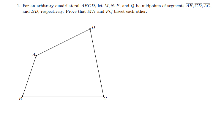 Solved 1. For an arbitrary quadrilateral ABCD, let M, N, P, | Chegg.com