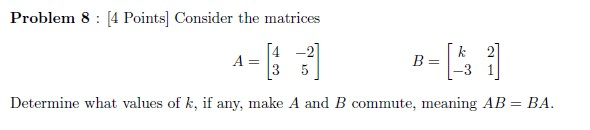 Solved Problem 8: 4 Points] Consider the matrices A= [4 -2 3 | Chegg.com