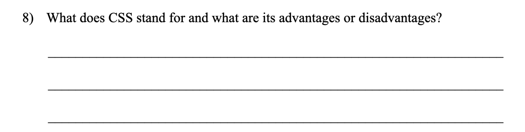 Solved 8) What does CSS stand for and what are its | Chegg.com