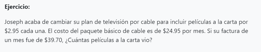 Ejercicio: Joseph acaba de cambiar su plan de televisión por cable para incluir películas a la carta por \( \$ 2.95 \) cada u