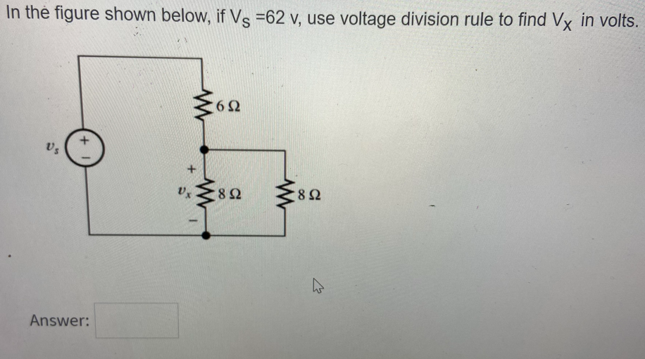 Solved In the figure shown below, if Vs =62 v, use voltage | Chegg.com