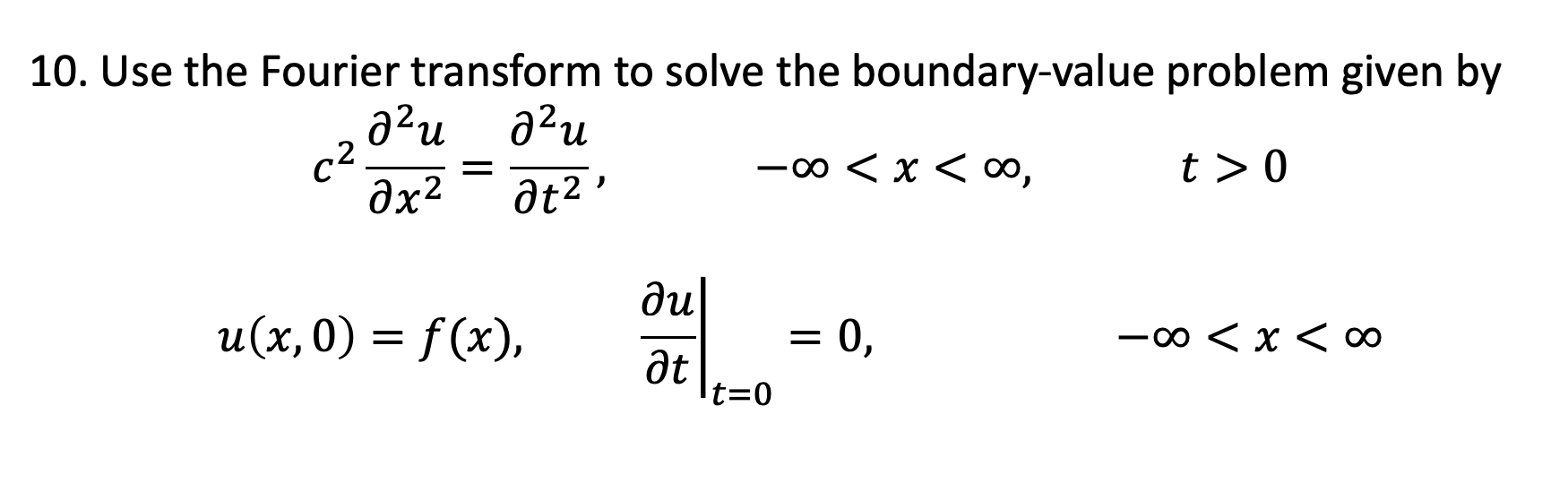 Solved 10. Use The Fourier Transform To Solve The | Chegg.com