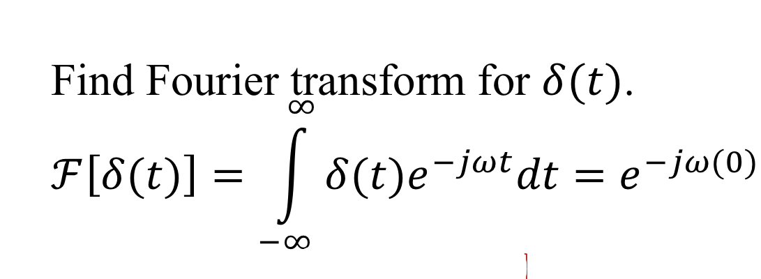 Solved Find Fourier transform for δ(t). | Chegg.com