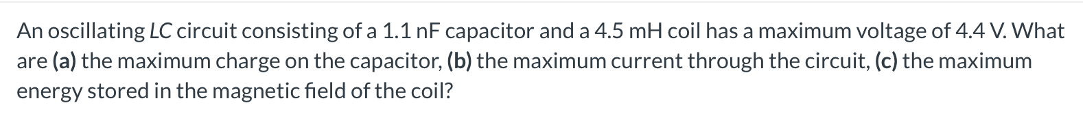 Solved An oscillating LC circuit consisting of a 1.1nF | Chegg.com