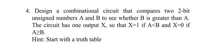 Solved 4. Design a combinational circuit that compares two | Chegg.com