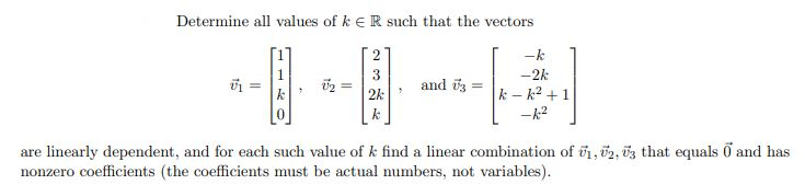 Solved Determine all values of k € R such that the vectors 2 | Chegg.com