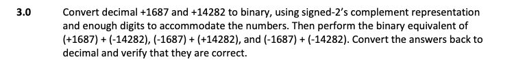 Solved 3.0 Convert decimal +1687 and +14282 to binary, using | Chegg.com