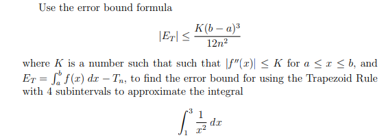Solved Use the error bound formula K(6-a) ET| 12n2 where K | Chegg.com