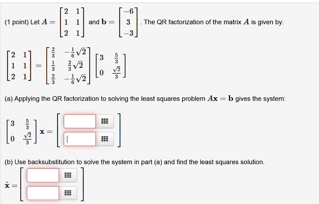 Solved (1 point) Let A-1 1 and b-3The QR factorization of | Chegg.com