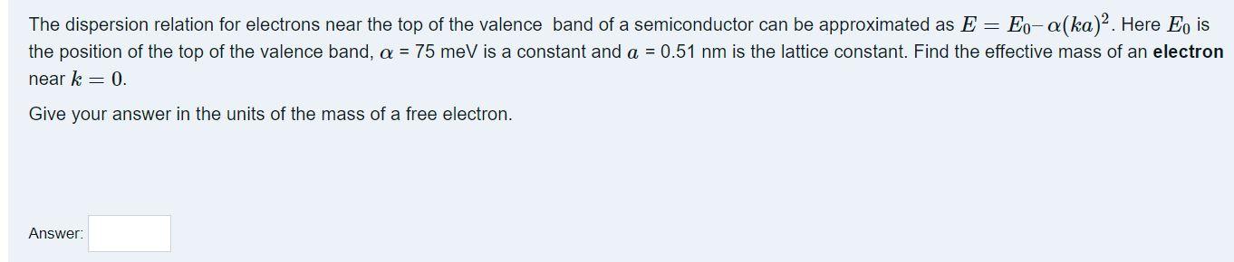 Solved The dispersion relation for electrons near the top of | Chegg.com