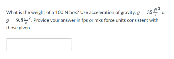 Solved What is ﻿the weight of a 100 N ﻿box? Use acceleration | Chegg.com