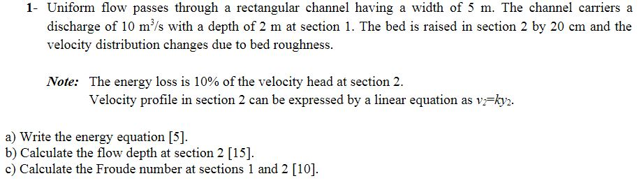 Solved 1- Uniform flow passes through a rectangular channel | Chegg.com