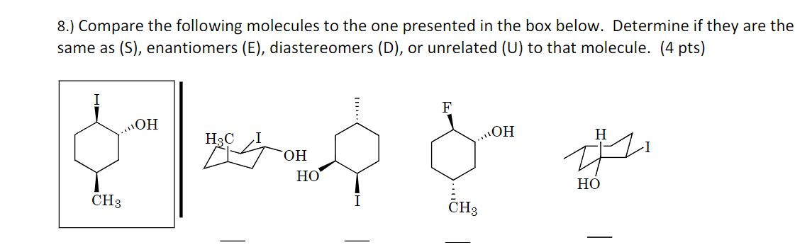 Solved 8.) Compare The Following Molecules To The One | Chegg.com