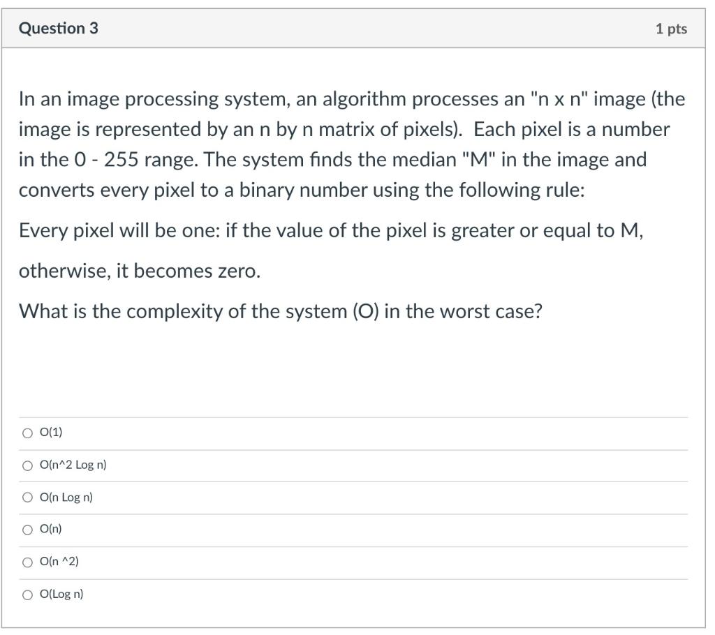 Solved Question 3 1 pts In an image processing system, an | Chegg.com