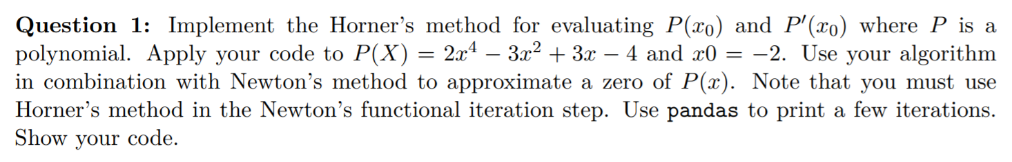 Solved Question 1: Implement the Horner's method for | Chegg.com