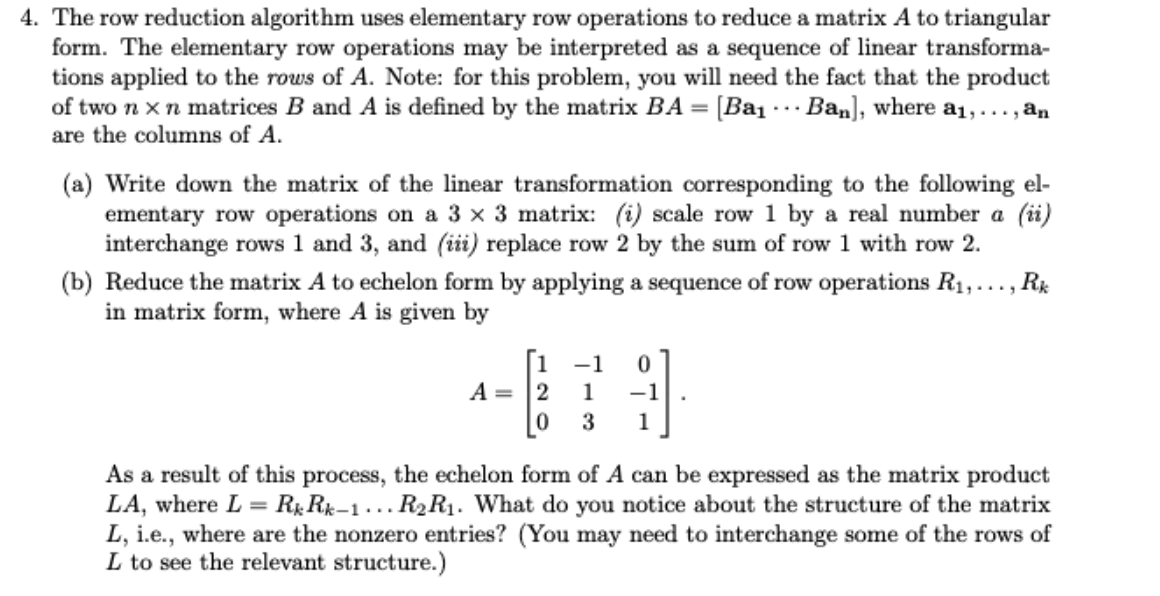 Solved 4. The row reduction algorithm uses elementary row Chegg