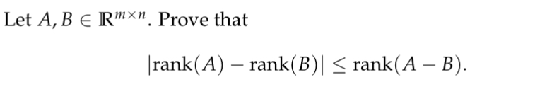 Solved Let A, B E RMXN. Prove That \rank(A) – Rank(B)|