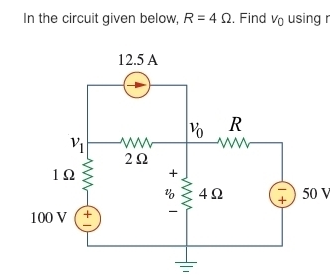 Solved In the circuit given below, R = 4 Ω. Find v0 using | Chegg.com