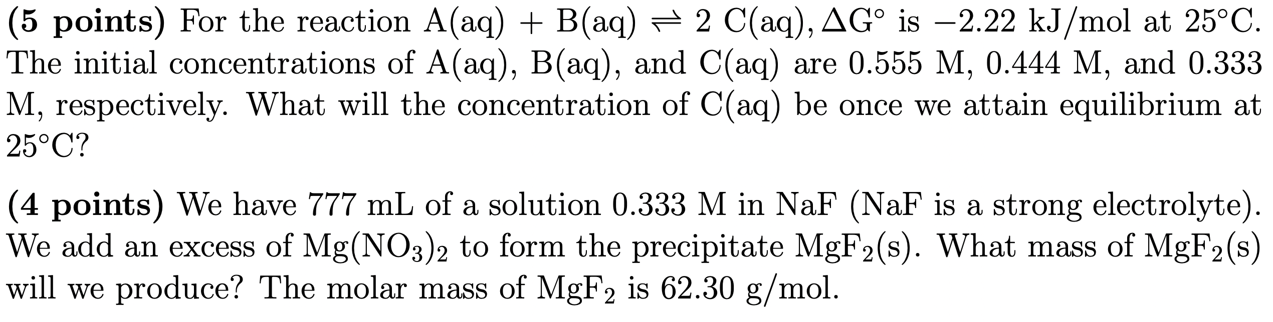 Solved (5 Points ) For The Reaction A(aq)+b(aq)⇌2c(aq),Δg∘ 