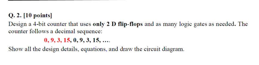 Solved Q. 2. [10 Points] Design A 4-bit Counter That Uses | Chegg.com