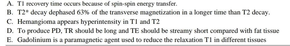 Solved A. T1 recovery time occurs because of spin-spin | Chegg.com