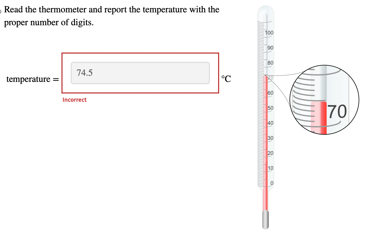 Read the thermometer and report the temperature with the proper number of digits.