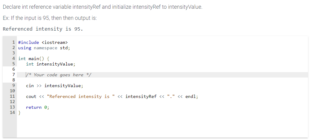 Solved Declare int reference variable intensityRef and | Chegg.com